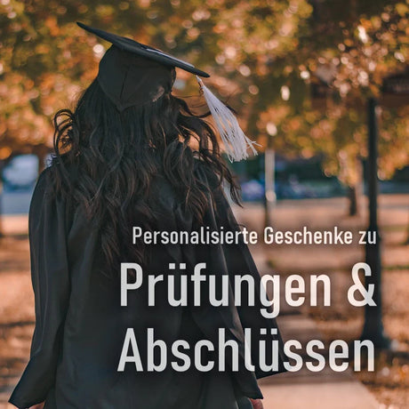 Personalisierte Geschenke zu Prüfungen & Abschluss
