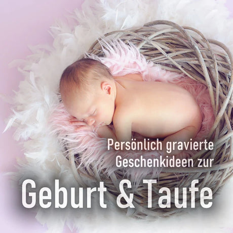 Persönliche gravierte Geschenkideen zur Geburt & Taufe