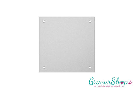 Aluminiumschild 100 x 100 mm mit Gravur; 4 Bohrungen